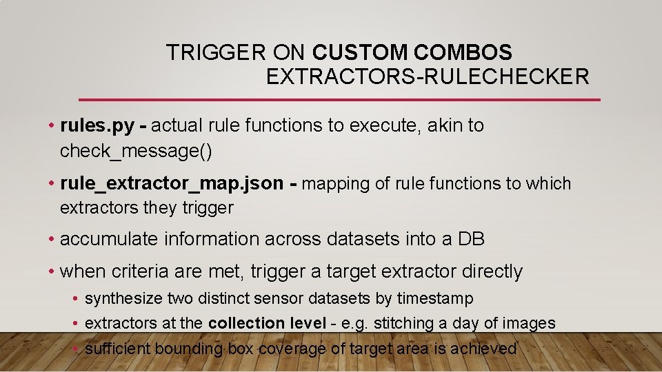 TRIGGER ON CUSTOM COMBOS EXTRACTORS-RULECHECKER • rules. py - actual rule functions to execute,