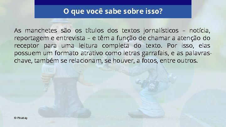 O que você sabe sobre isso? As manchetes são os títulos dos textos jornalísticos