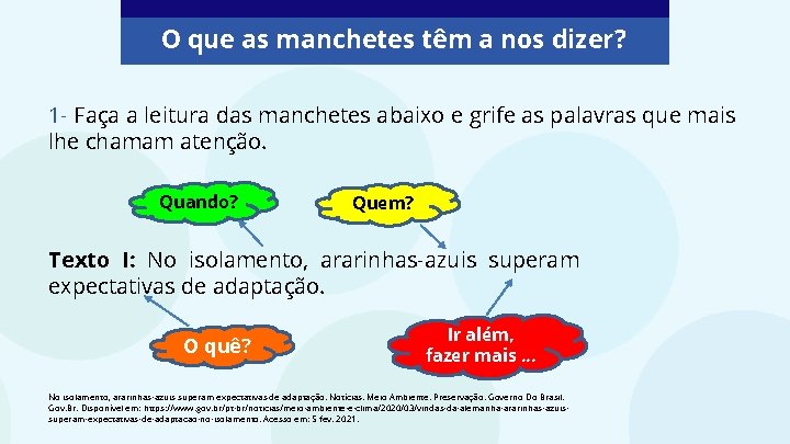 O que as manchetes têm a nos dizer? 1 - Faça a leitura das