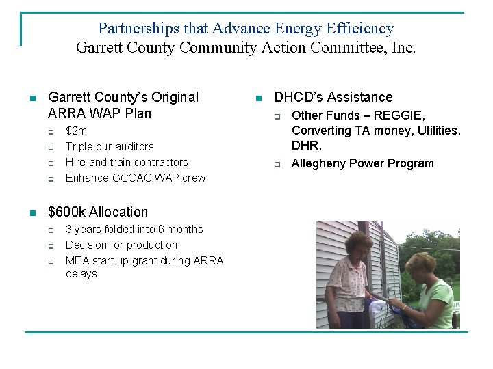 Partnerships that Advance Energy Efficiency Garrett County Community Action Committee, Inc. n Garrett County’s