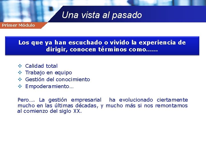 Una vista al pasado Primer Módulo Company name Los que ya han escuchado o