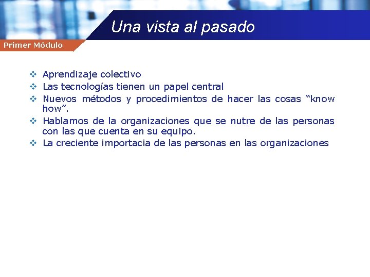 Una vista al pasado Primer Módulo Company name v Aprendizaje colectivo v Las tecnologías