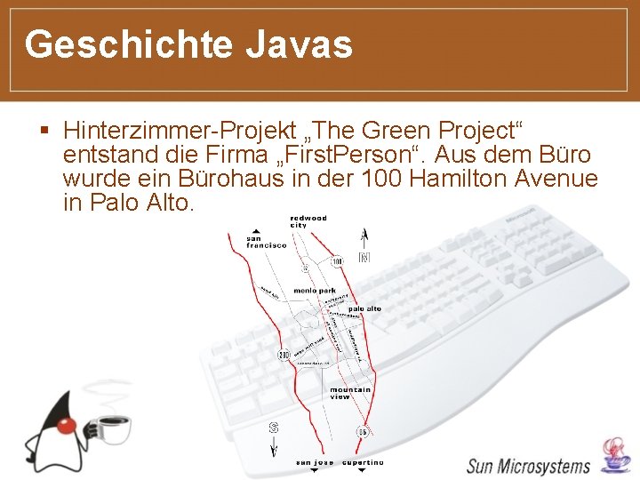 Geschichte Javas § Hinterzimmer-Projekt „The Green Project“ entstand die Firma „First. Person“. Aus dem
