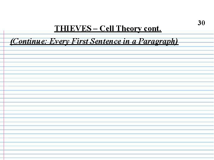 THIEVES – Cell Theory cont. (Continue: Every First Sentence in a Paragraph) 30 