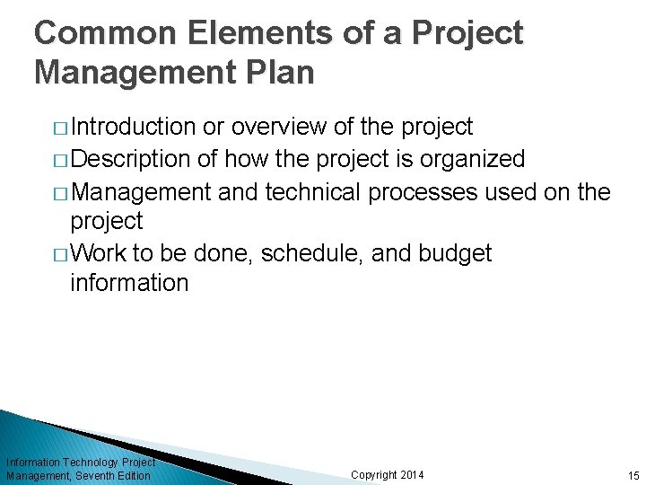 Common Elements of a Project Management Plan � Introduction or overview of the project