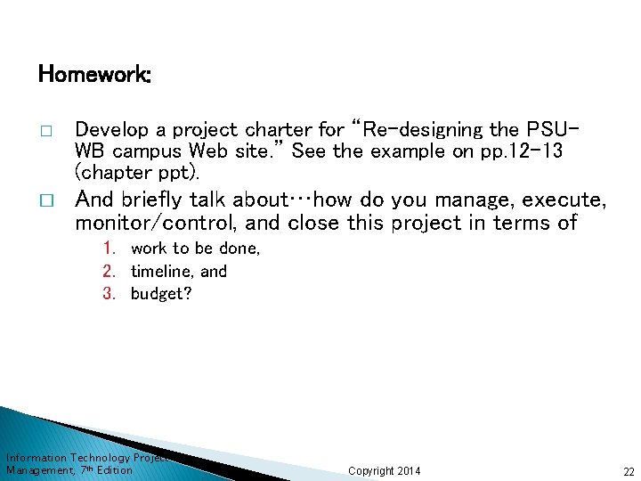 Homework: � Develop a project charter for “Re-designing the PSUWB campus Web site. ”