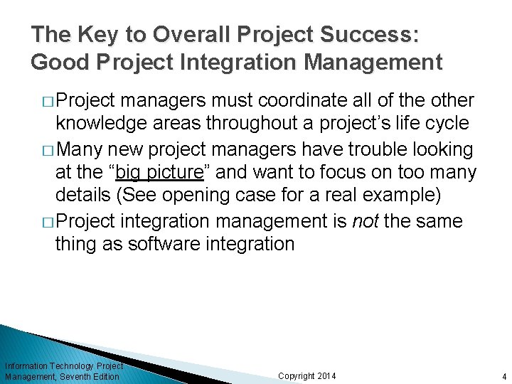 The Key to Overall Project Success: Good Project Integration Management � Project managers must