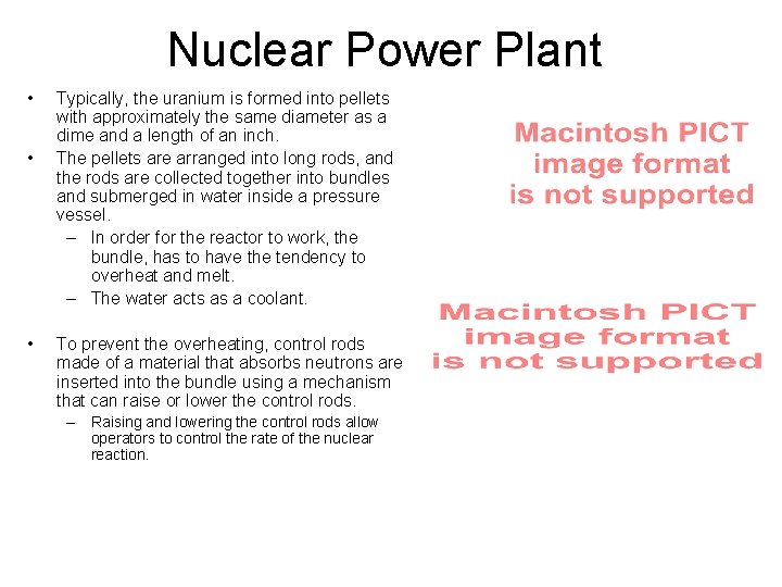 Nuclear Power Plant • • • Typically, the uranium is formed into pellets with