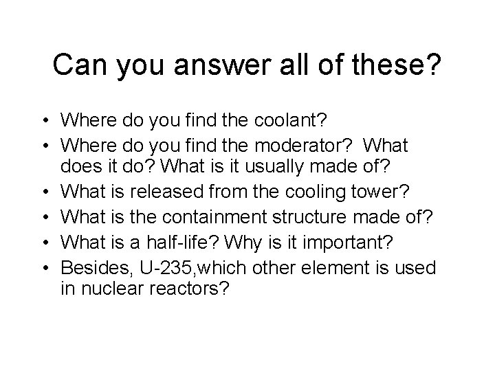 Can you answer all of these? • Where do you find the coolant? •