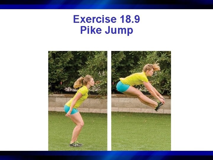 Exercise 18. 9 Pike Jump 