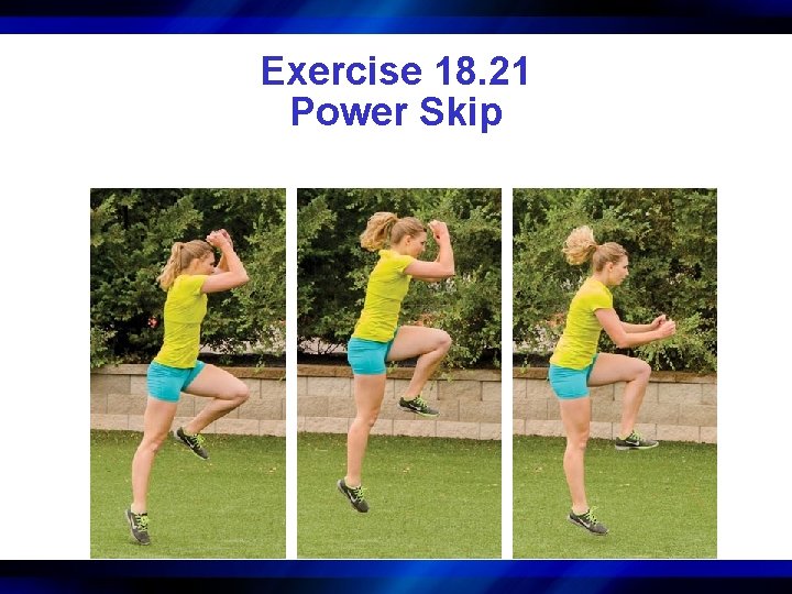 Exercise 18. 21 Power Skip 