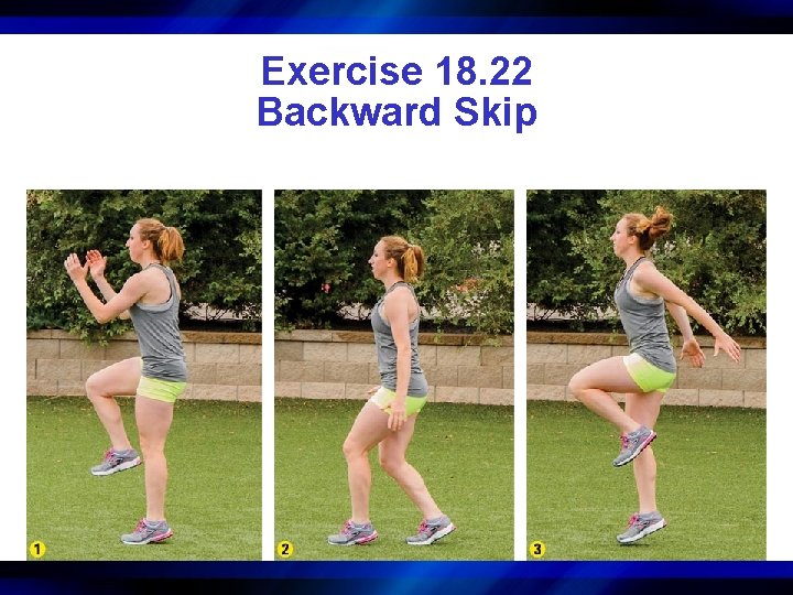 Exercise 18. 22 Backward Skip 
