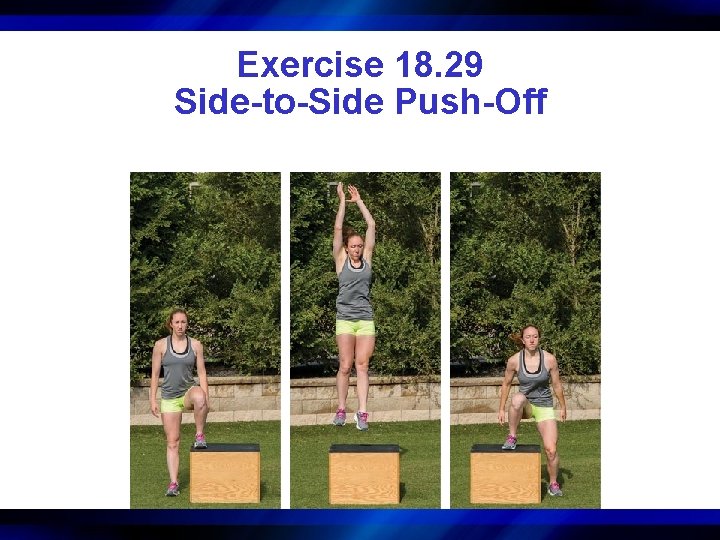 Exercise 18. 29 Side-to-Side Push-Off 