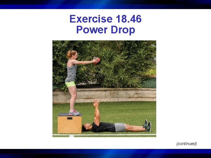 Exercise 18. 46 Power Drop (continued) 