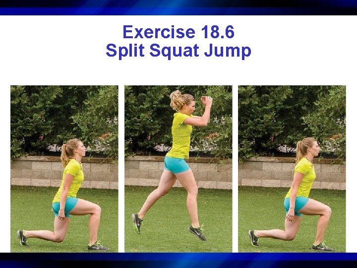 Exercise 18. 6 Split Squat Jump 