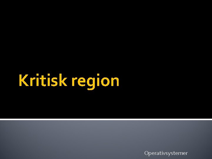 Kritisk region Operativsystemer 