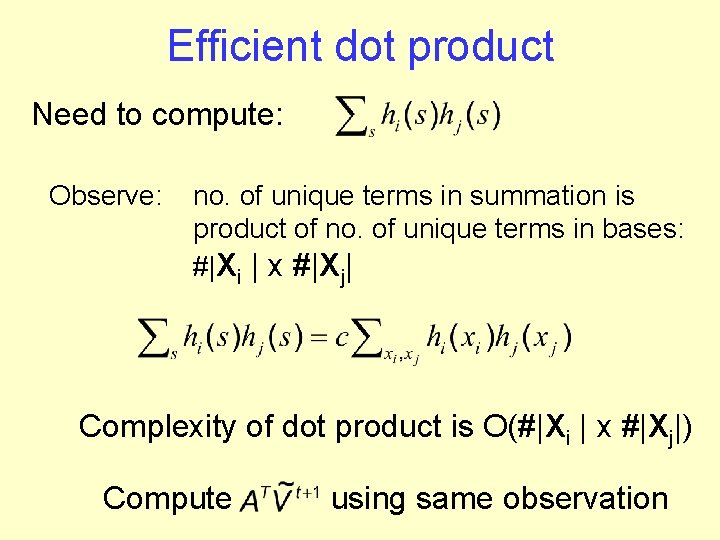 Efficient dot product Need to compute: Observe: no. of unique terms in summation is