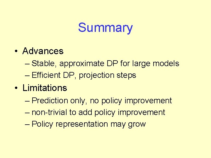 Summary • Advances – Stable, approximate DP for large models – Efficient DP, projection