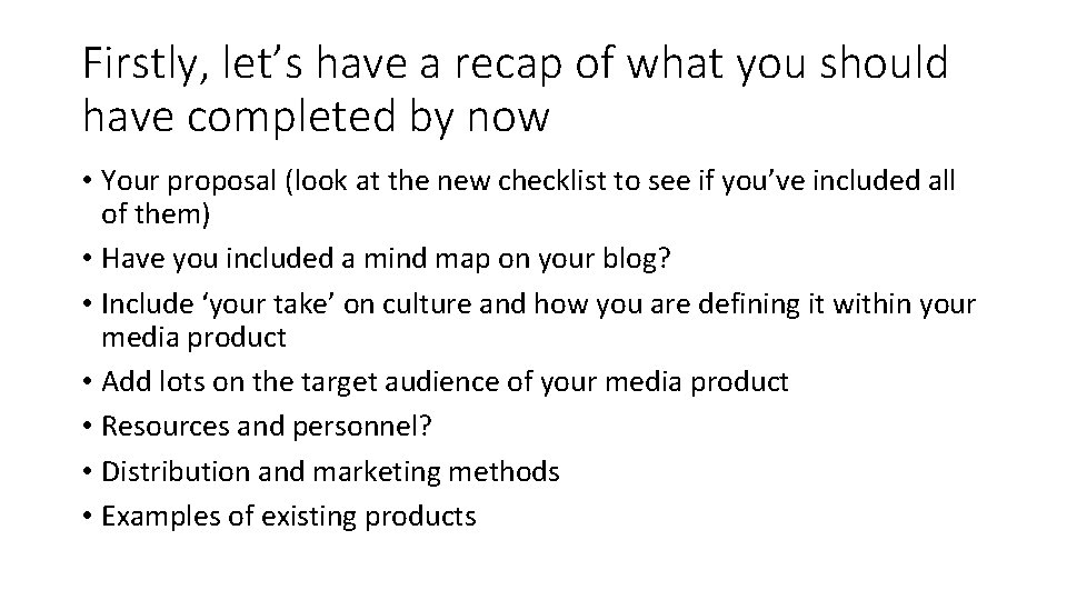 Firstly, let’s have a recap of what you should have completed by now •