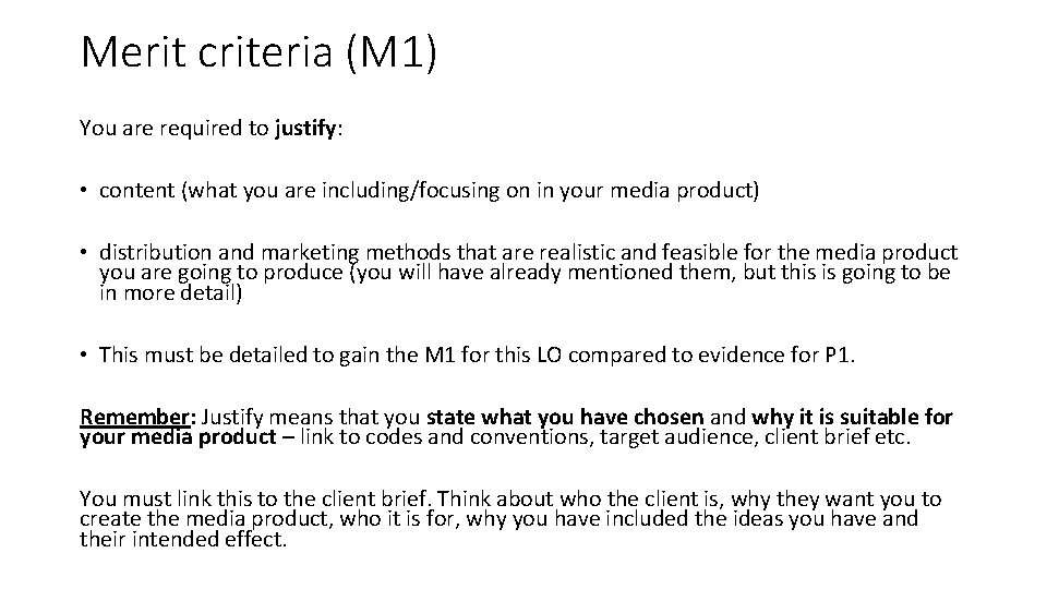 Merit criteria (M 1) You are required to justify: • content (what you are