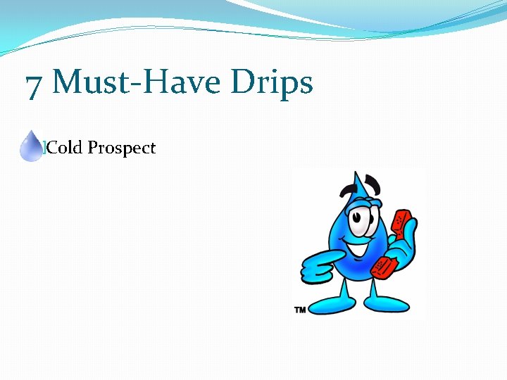 7 Ways To Use Drip Marketing In Your