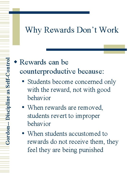 Gordon-- Discipline as Self-Control Why Rewards Don’t Work w Rewards can be counterproductive because: