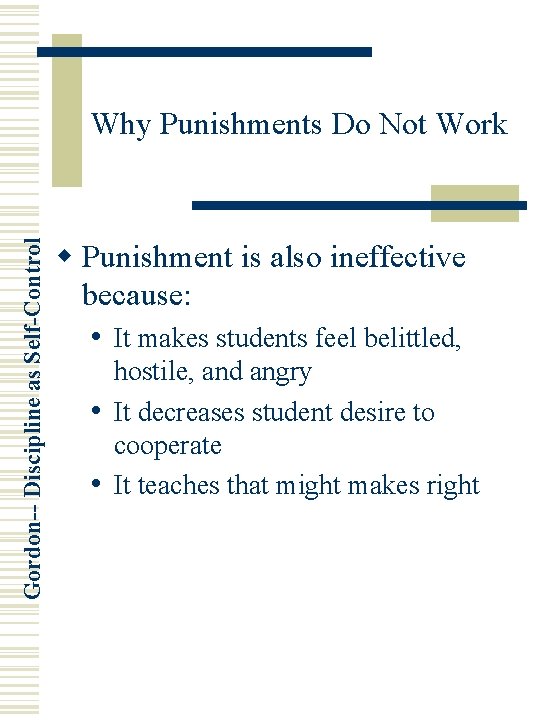 Gordon-- Discipline as Self-Control Why Punishments Do Not Work w Punishment is also ineffective