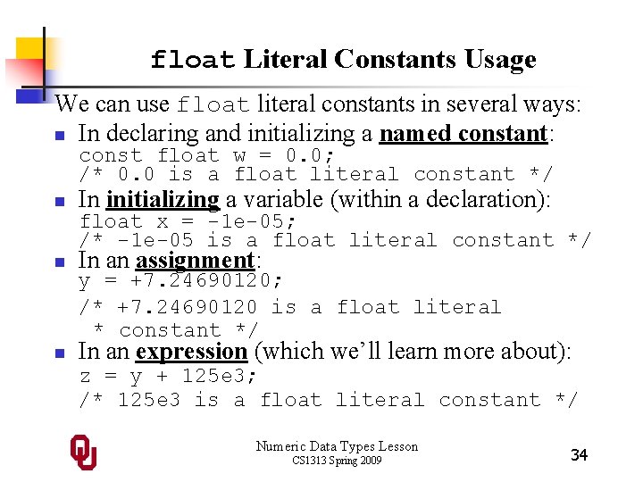 float Literal Constants Usage We can use float literal constants in several ways: n