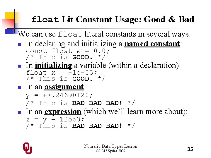 float Lit Constant Usage: Good & Bad We can use float literal constants in