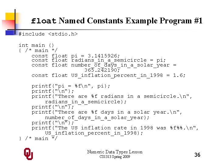 float Named Constants Example Program #1 #include <stdio. h> int main () { /*