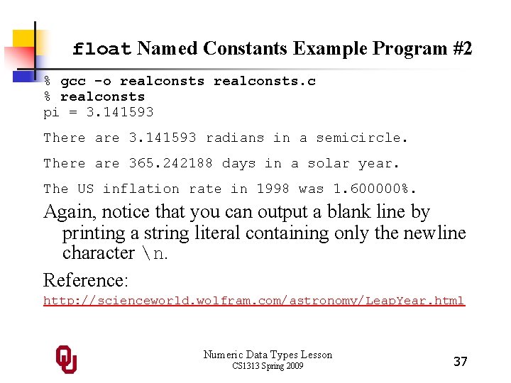 float Named Constants Example Program #2 % gcc -o realconsts. c % realconsts pi