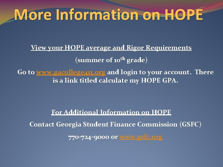 More Information on HOPE View your HOPE average and Rigor Requirements (summer of 10