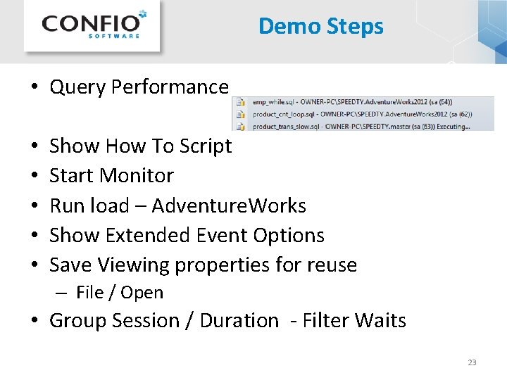 Demo Steps • Query Performance • • • Show How To Script Start Monitor Demo Steps • Query Performance • • • Show How To Script Start Monitor