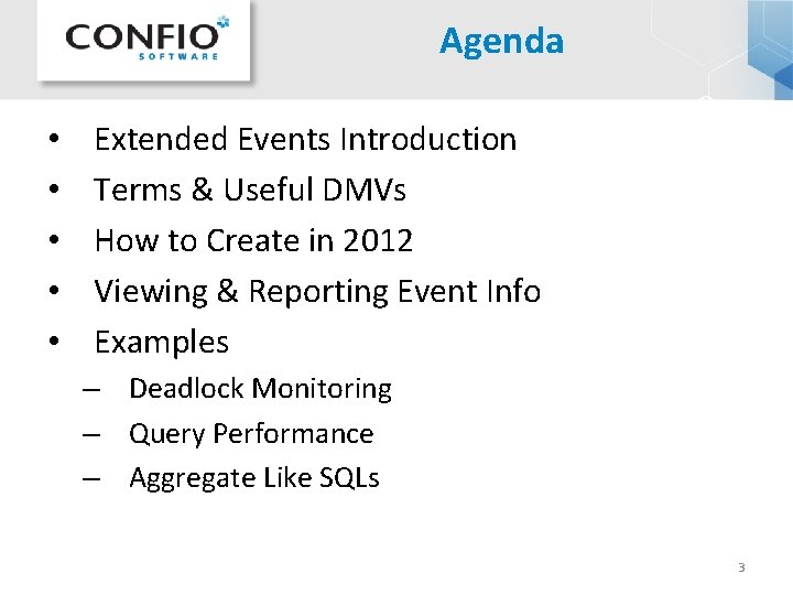 Agenda • • • Extended Events Introduction Terms & Useful DMVs How to Create Agenda • • • Extended Events Introduction Terms & Useful DMVs How to Create