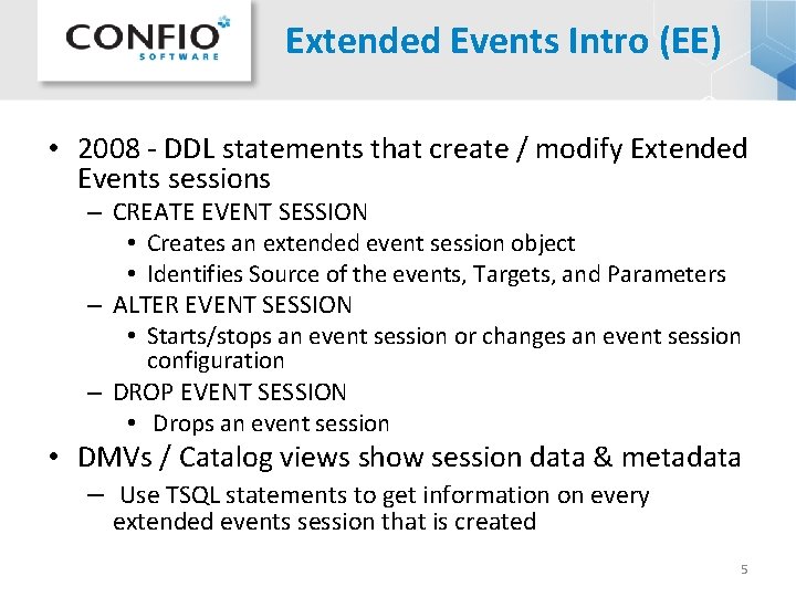 Extended Events Intro (EE) • 2008 - DDL statements that create / modify Extended Extended Events Intro (EE) • 2008 - DDL statements that create / modify Extended