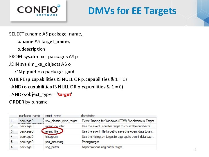 DMVs for EE Targets SELECT p. name AS package_name, o. name AS target_name, o. DMVs for EE Targets SELECT p. name AS package_name, o. name AS target_name, o.