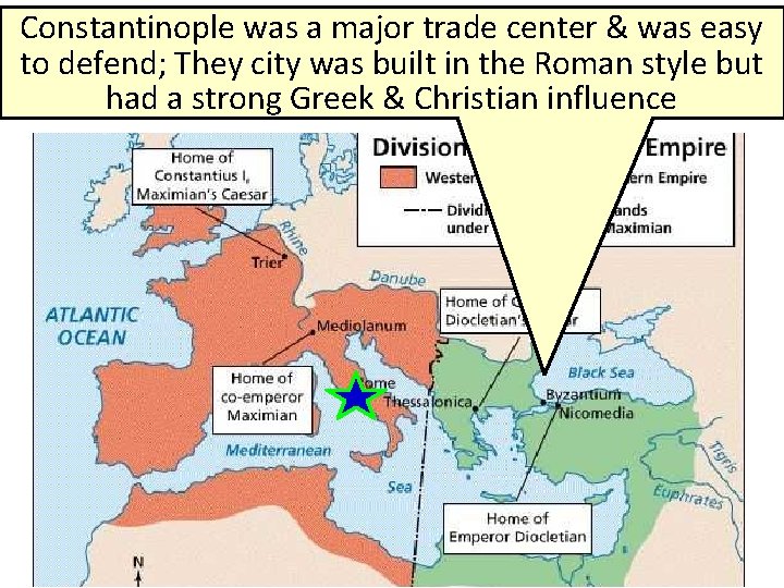 Constantinople was a major trade center & was easy to defend; They city was