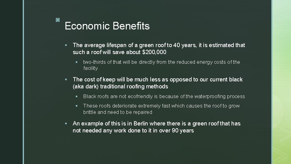 z Economic Benefits § The average lifespan of a green roof to 40 years,