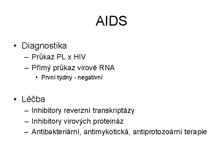 AIDS • Diagnostika – Průkaz PL x HIV – Přímý průkaz virové RNA •