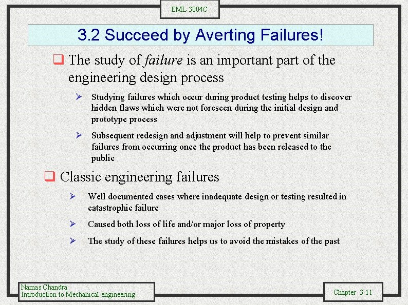 EML 3004 C 3. 2 Succeed by Averting Failures! q The study of failure