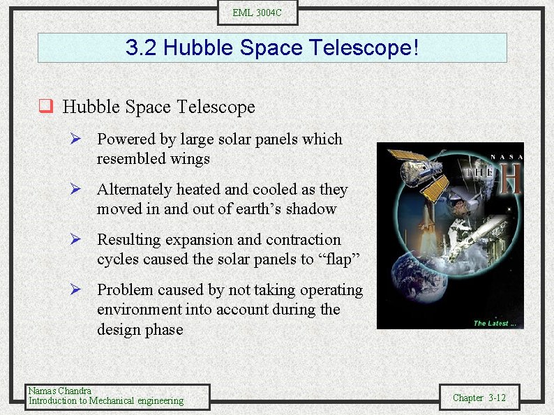 EML 3004 C 3. 2 Hubble Space Telescope! q Hubble Space Telescope Ø Powered