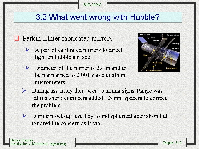 EML 3004 C 3. 2 What went wrong with Hubble? q Perkin-Elmer fabricated mirrors