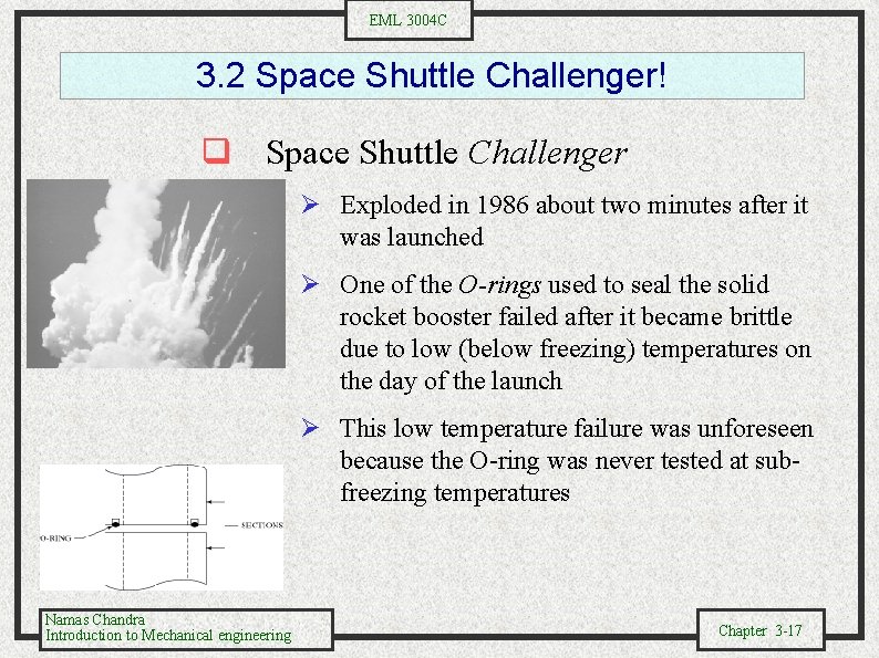 EML 3004 C 3. 2 Space Shuttle Challenger! q Space Shuttle Challenger Ø Exploded