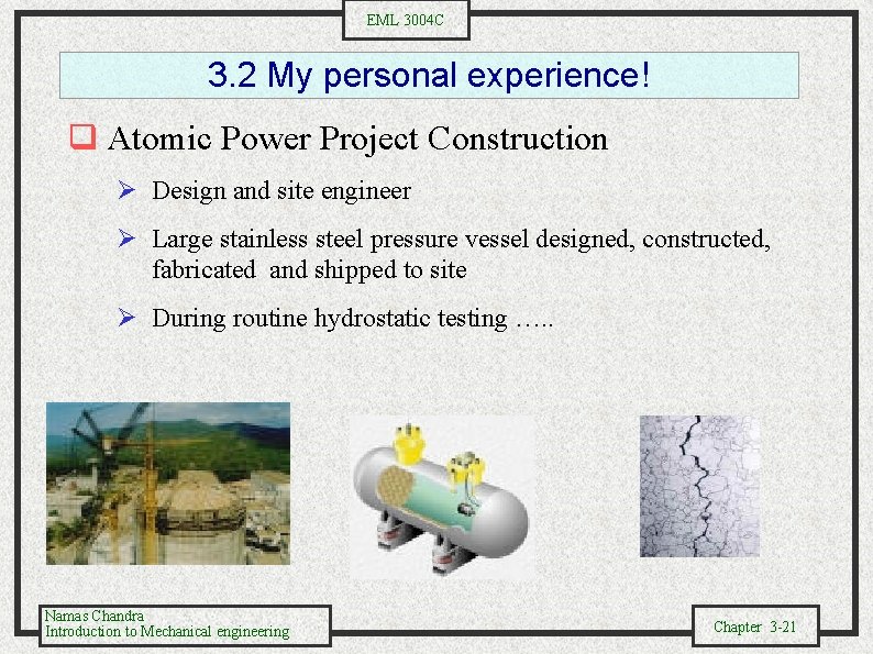 EML 3004 C 3. 2 My personal experience! q Atomic Power Project Construction Ø
