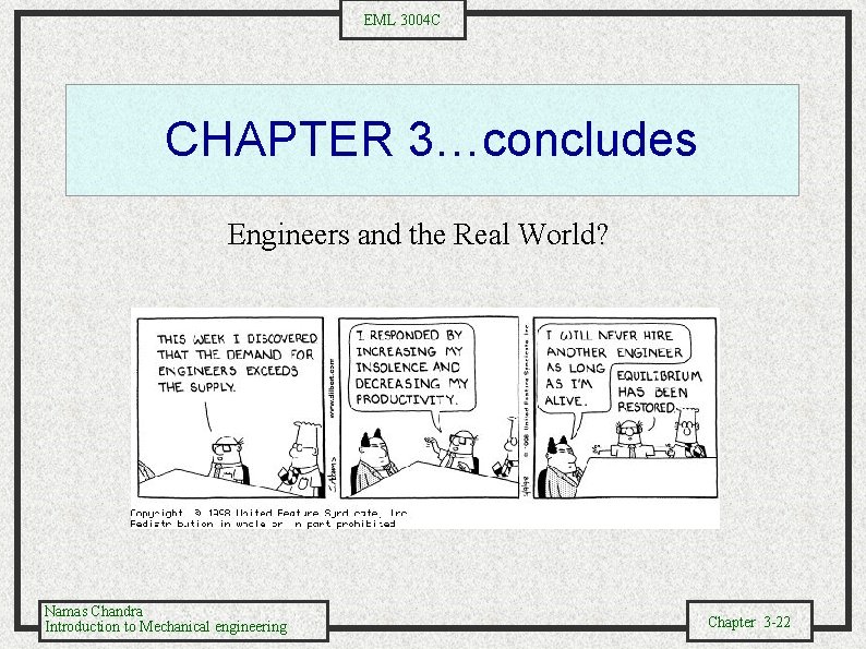 EML 3004 C CHAPTER 3…concludes Engineers and the Real World? Namas Chandra Introduction to