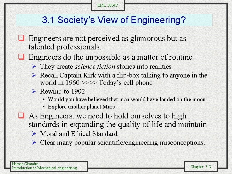 EML 3004 C 3. 1 Society’s View of Engineering? q Engineers are not perceived