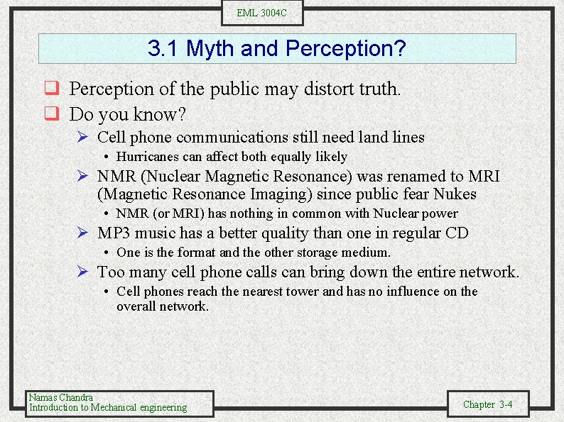 EML 3004 C 3. 1 Myth and Perception? q Perception of the public may