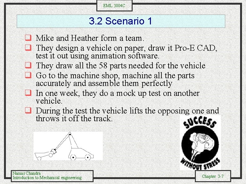 EML 3004 C 3. 2 Scenario 1 q Mike and Heather form a team.