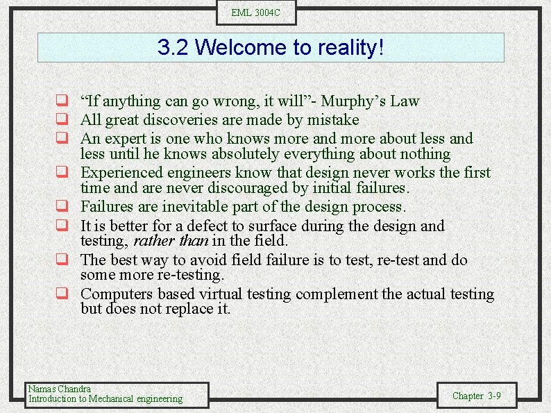 EML 3004 C 3. 2 Welcome to reality! q “If anything can go wrong,