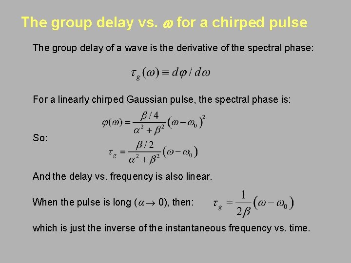 The group delay vs. w for a chirped pulse The group delay of a